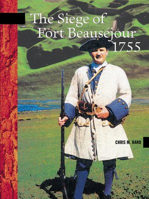 cover image of The Siege of Fort Beauséjour, 1755